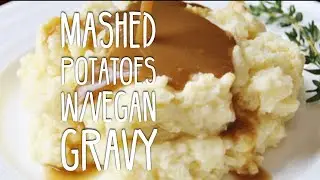 Mashed potatoes with Vegan Gravy | How to make Easy Vegan Gravy | Vegan Mashed Potatoes