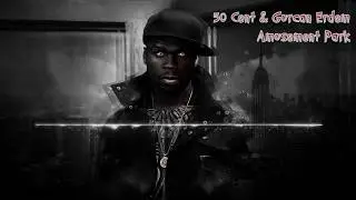 50 Cent & Gurcan Erdem   Amusement Park (DJ Hammerhead New Eurodance )