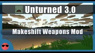 Unturned 3.0 [Mods] - Makeshift Weapons