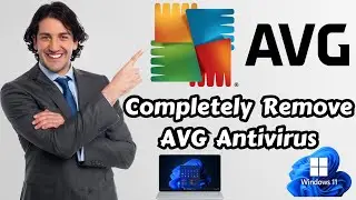 How to Completely Remove AVG Antivirus from Your Windows 11