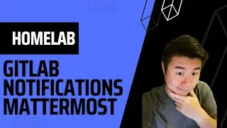 Homelab Series - Setting up Gitlab Notifications to Mattermost Server with Self signed Certs