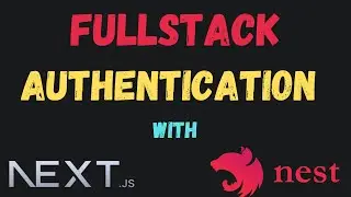 Full Stack Authentication With Next.JS | Next Auth | Nest.JS