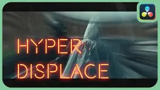 Hyper Displace Effect | DaVinci Resolve 18.5 |