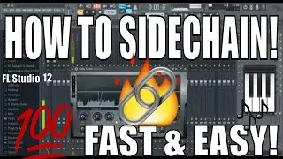 How To Sidechain In FL Studio 12 Tutorial [FAST & EASY]