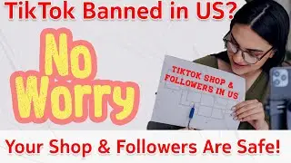 When Will TikTok Be Banned in the USA? I’m Selling My Tiktok shop Account