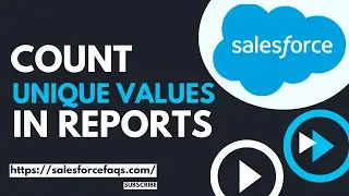 Count unique Values in Salesforce report | Unique Value Count in Salesforce