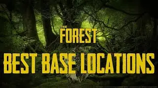 The Forest - Best Base Locations Part 2