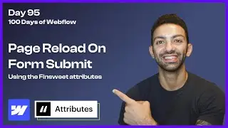 Reload Webflow Page After Form Submission With Finsweet Attributes - Day 95/100 Days of Webflow