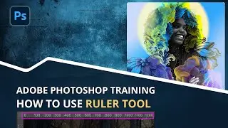 How to use Ruler Tool | Adobe Photoshop CC Training