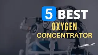 ⭕ Top 5 Best Oxygen Concentrator for Home Use 2024 [Review and Guide]