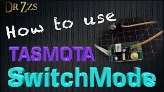 Tasmota SwitchMode Explained