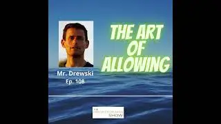 The Art of Allowing with Drew Pearlman