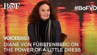 Diane von Furstenberg on the Power of a Little Dress, VOICES2023 | The Business of Fashion