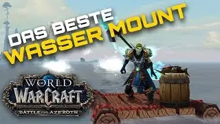 WOW BATTLE FOR AZEROTH ⚔️ DAS BESTE WASSER MOUNT! | WoW BfA Guide