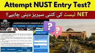 Attempt How Many NUST Entry Test NET Series 2023? NUST University Admissions