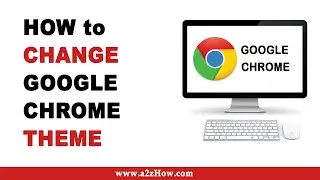 How to Change Google Chrome Theme