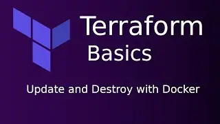 Terraform Basics - Update and Destroy with Docker