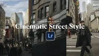 🎥 CINEMATIC STREET STYLE en LIGHTROOM  📸 | PRESET FREE + DNG