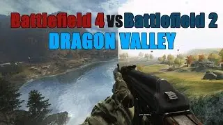 Dragon valley BF2 VS BF4 - the difference 10 years can make