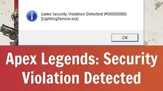 Apex Legends - Easy Anti Cheat Game Security Violation Detected Error 