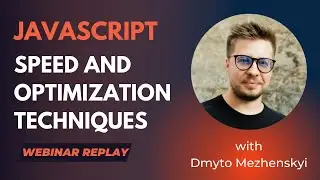 Filestack Webinar: Speed and Optimization Techniques for JavaScript Applications