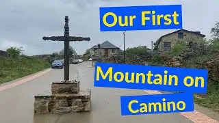 Our First Mountain on Camino de Santiago - The Longest Walk to Church - Murias to Foncebadon