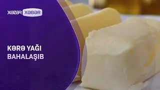 Kərə yağı bahalaşıb