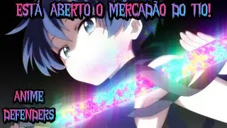 ESTÁ ABERTO O MERCADÃO DO TIO, MONTE SUA BARRACA NO CHAT! | ANIME DEFENDERS! | TioSussurro |