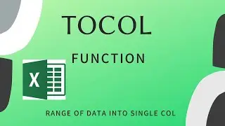 Excel Functions, TOCOL () , EXCEL BASICS