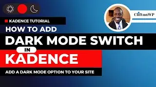 Dark mode Tutorial: How to add a Dark Mode Switch to Your WordPress Website using Kadence Theme