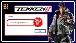 TEKKEN 8: FIX Initialize Sequence Error 1 (Easy Steps!) ✅