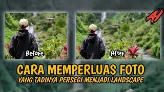 Gampang Banget❗Cara Memperluas Foto Yang Tadinya Persegi Menjadi Landscape