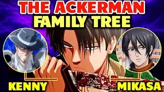 The Ackerman Family Tree - Every (7) Member of Attack on Titan's Deadliest Bloodline - Explored!