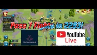 Pass 7 fights with 2293! Live Rise of Kingdoms