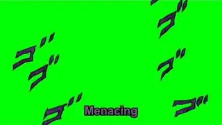 JoJo’s Bizarre Adventure “Menacing” Green screen