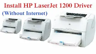 How to Install HP LaserJet 1200 Printer Driver [without Internet] 2020