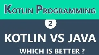 Kotlin Vs Java Which is better for Android Developers?