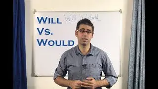 Will Vs. Would