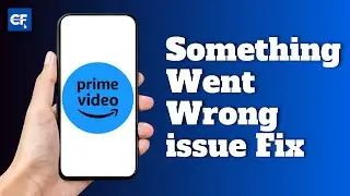 Amazon Prime Something Went Wrong issue fix | Amazon Prime app issues