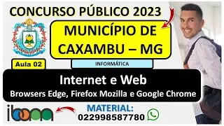 02 | Internet e Web. Browsers Edge, Firefox Mozilla e Chrome Concurso Prefeitura de Caxambu MG 2023