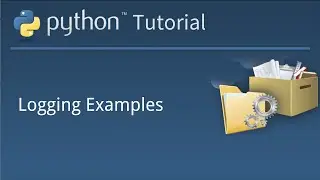 Python Tutorial | Logging Examples