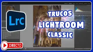 ⭐ Trucos diversos para Lightroom Classic ⭐
