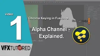 Blackmagic Fusion 9 | Tutorial 1 of 8 | Alpha Channel Explained