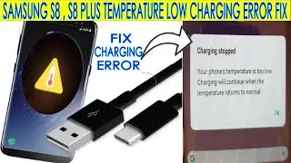 samsung s8 plus charging problem | samsung s8 plus low temperature| samsung s8 plus stopped charging