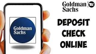 How to Deposit Check Goldman Sachs