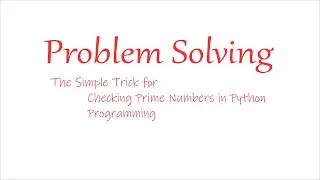 The Simple Trick for Checking Prime Numbers in Python!