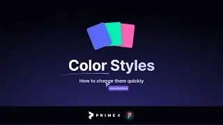 Prime 4 - How to Change Color Styles in Figma