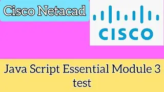 Cisco Netacad Java Script Essintial (JSE) Modul 3 Test 100% score # module || CISCO