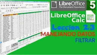 Tutorial LibreOffice Calc - 23/34  Manejando Datos. Filtrar.