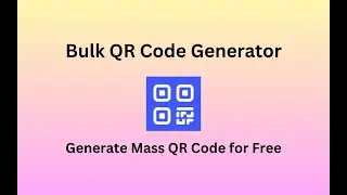 How to Generate Multiple QR Codes for Free in 2024